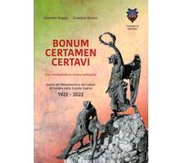Bonum certamen certavi (ho combattuto la buona battaglia). Storia del monumento e dei caduti di Arsiero nella Grande Guerra