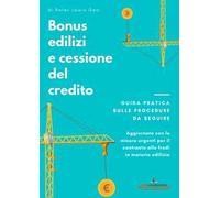 Bonus edilizi e cessione del credito. Guida pratica sulle procedure da seguire. Aggiornato con le misure urgenti per il contrasto alle frodi in materia edilizia