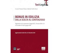 Bonus in edilizia dalla scelta al contenzioso. Aggiornato con la conversione in legge del D.L. 29 marzo 2024 n. 39 e la circolare 13/E del 13 giugno 2024. Con espansione online