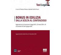 Bonus in edilizia dalla scelta al contenzioso. Aggiornato con la conversione in legge del D.L. 29 marzo 2024 n. 39 e la circolare 13/E del 13 giugno 2024. Con espansione online
