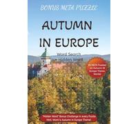 Bonus META Puzzle AUTUMN in Europe word search + Hidden word: A seasonal charm word hunt book for Seasons lovers, Europe vacation travellers, word ... word bonus! ... Gifting, Self Exploring fun!
