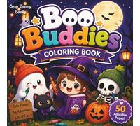 Boo Buddies Coloring Book: 50 Cute and Spooky Halloween Coloring Pages for Kids Featuring Friendly Ghosts, Witches, Skeletons, Pumpkins, Bats, and Adorable Fall Adventures