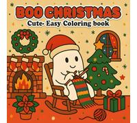 Boo Christmas: Cute - Easy Coloring Book, Spooky Holiday Fun with a Festive Twist, Boo Xmas Scenes, for Kids, Teens, Adults