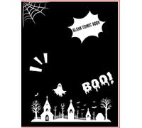 Boo! Create Your Own Halloween Comics: A Halloween-Themed Comic Journal for Creative Minds of All Ages!