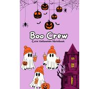 Boo Crew - Cute Halloween Notebook: Adorable Ghost-Themed Journal | 6x9 | 120 Lined Pages | Spooky & Sweet Notebook for Kids, Teens & Halloween Lovers