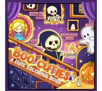 Boo Cuties: A Cute Halloween Coloring Book with Ghost Friends and Cozy Spooky Scenes Bold Easy Designs for All Ages Relaxation