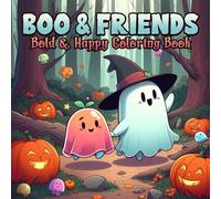Boo & Friends: Bold & Happy Coloring Book for Adults, Teens Featuring Cute Creepy Large Print Pages for Stress Relief