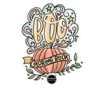 Boo Halloween Coloring Book: Spooky and Cute Hand-Drawn Designs with Comfy, Relaxing Autumn Vibes for Adults and Teens