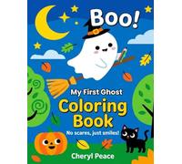 Boo! My First Ghost Coloring Book: Get ready for a Boo-tiful Halloween with the cutest, friendliest ghosts around!