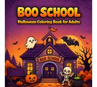 BOO SCHOOL: Halloween Coloring Book for Adults: 35 Spooky and Fun Coloring Pages with Ghosts, Skeletons, Witches, Bats & More