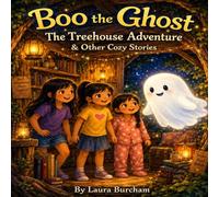 Boo the Ghost: The Treehouse Adventure and Other Cozy Stories