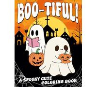 Boo-tiful! A Spooky Cute Coloring Book: Adorable & Funny Designs in Comfy, Retro Style with Holiday Vibes Coloring Pages for All Ages to Relax and Relieve Stress