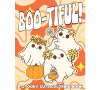 Boo-tiful! A Spooky Cute Coloring Book: Adorable Illustrations of Funny Eerie Creatures to Explore Horror Imagination Worlds, Relaxation Activity Gifts for Kids Teens Colorists
