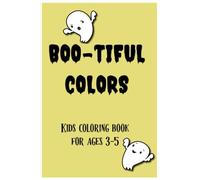 BOO-TIFUL COLORS: Halloween themed colouring book for children between 3 - 5 years old. Total 24 pages of colouring fun.