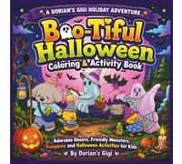 BOO-TIFUL HALLOWEEN COLORING & ACTIVITY BOOK: ADORABLE GHOSTS, FRIENDLY MONSTERS, PUMPKINS AND HALLOWEEN ACTIVITIES FOR KIDS