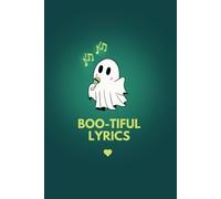 Boo-tiful Lyrics - A Musical Ghost Notebook for Writers, Students & Creatives: 6 x 9 inch, Softcover Lined Pages, Blue Aesthetic Notebook, 180 Pages.