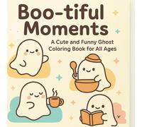 Boo-tiful Moments: A Cute and Funny Ghost Coloring Book for All Ages