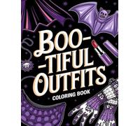 Boo-tiful Outfits Coloring Book: Stylish Halloween Gear for Teens & Kids - Creative & Relaxing Fun!