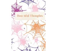 Boo-tiful Thoughts Journal: Spooky Halloween Notebook for Everyday Writing