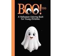 Boo! Too- A Halloween Coloring Book for Young Children: The Sequel to Boo-More Costumes, More Characters, More Cozy Fun