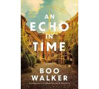 Boo Walker An Echo in Time (Copertina rigida)