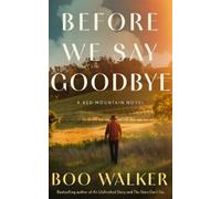 Boo Walker Before We Say Goodbye (Copertina rigida)
