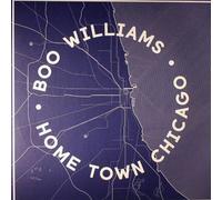 Boo Williams , - Home Town Chicago - Anotherday Records - 0001AD