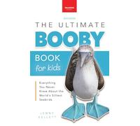 Boobies The Ultimate Booby Book for Kids: 100+ Amazing Booby Facts, Photos, Quiz & More