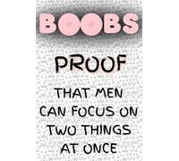 Boobs. Proof that men can focus on two things at once.: Humorous pocket-size 4" x 6" notebook. 101 lined pages for daily reminders, ideas, etc. Stocking stuffer, gift.