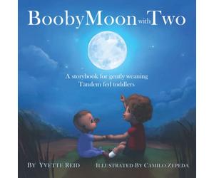 Booby Moon with Two: A storybook for gently weaning Tandem fed toddlers