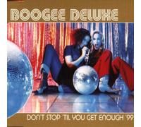 Boogee Deluxe - Don'T Stop 'Til You Get Enough