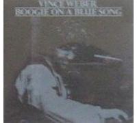 Boogie On A Blue Song - Vince Weber