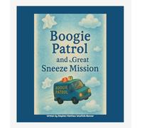Boogie Patrol & the Great Sneeze Mission