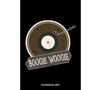 Boogie Woogie Terminplaner 2027: Boogie Woogie Schallplatten Jahresplaner und Kalender von Januar ezember 2027 - Organizer und Zeitplaner für 1 Jahr