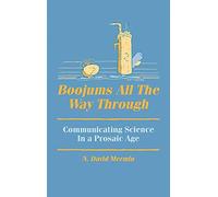 Boojums All the Way through: Communicating Science in a Prosaic Age