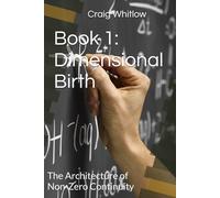 Book 1: Dimensional Birth: The Architecture of Non-Zero Continuity