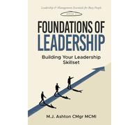 Book 1: Foundations of Leadership: Building Your Leadership Skillset