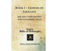 Book 1 - Genesis of Thought: Ancient Philosophy and Founding Texts