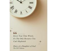 Book 1 out of 2: Diary of a Daughter Of God: The 2025 Edition (Agenda)