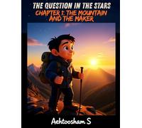 Book 1: The Question in the Stars: Chapter 1: The Mountain and the Maker