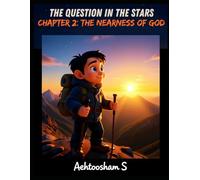 Book 1: The Question in the Stars: Chapter 2: The Nearness of God