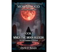Book 1 : When the Moon Bleeds: The Dark Feminine in Witchcraft
