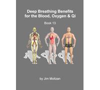 Book 13-Deep Breathing Benefits for the Blood, Oxygen & Qi