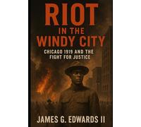 Book 2: Riot in the Windy City: Chicago 1919 and the Fight for Justice
