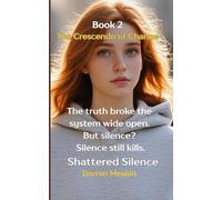 Book 2 : Shattered Silence: The Crescendo of Change: "She broke the silence. Now the fight for justice begins."