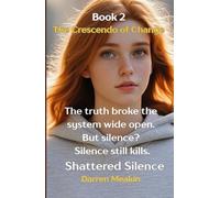 Book 2 : Shattered Silence: The Crescendo of Change: "She broke the silence. Now the fight for justice begins."