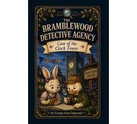 Book 2, The Bramblewood Detective Agency: The Case of the Clock Tower
