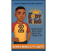 Book 3: : A King Protects His Crown: MY BODY IS KING: Body Safety Book Series for Boys