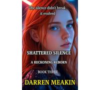 Book 3 A Reckoning Reborn: The Fight Against Silence Evolves, The Silence Fights Back. Exposing the Truth Was Just the Beginning.