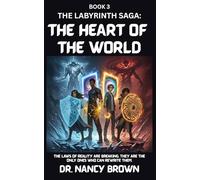 Book 3 - THE LABYRINTH SAGA: THE HEART OF THE WORLD: An absolute must-read for Teen & Young Adult fans of thrilling urban fantasy and mythological adventures